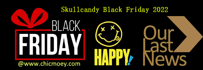 1 98 - Skullcandy Black Friday 2022