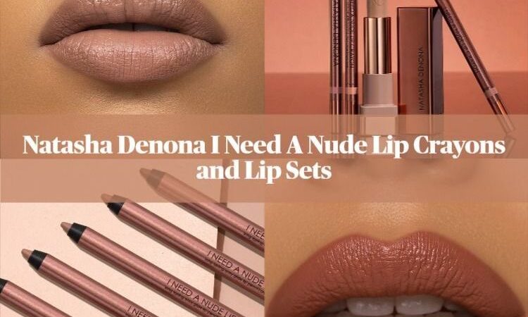 1 35 750x450 - Natasha Denona I Need A Nude Lip Crayon Collection